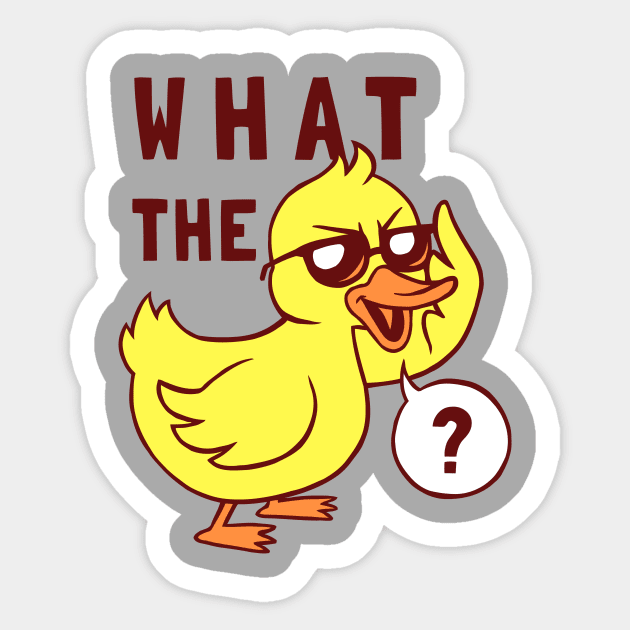 What The Duck Sticker by dumbshirts